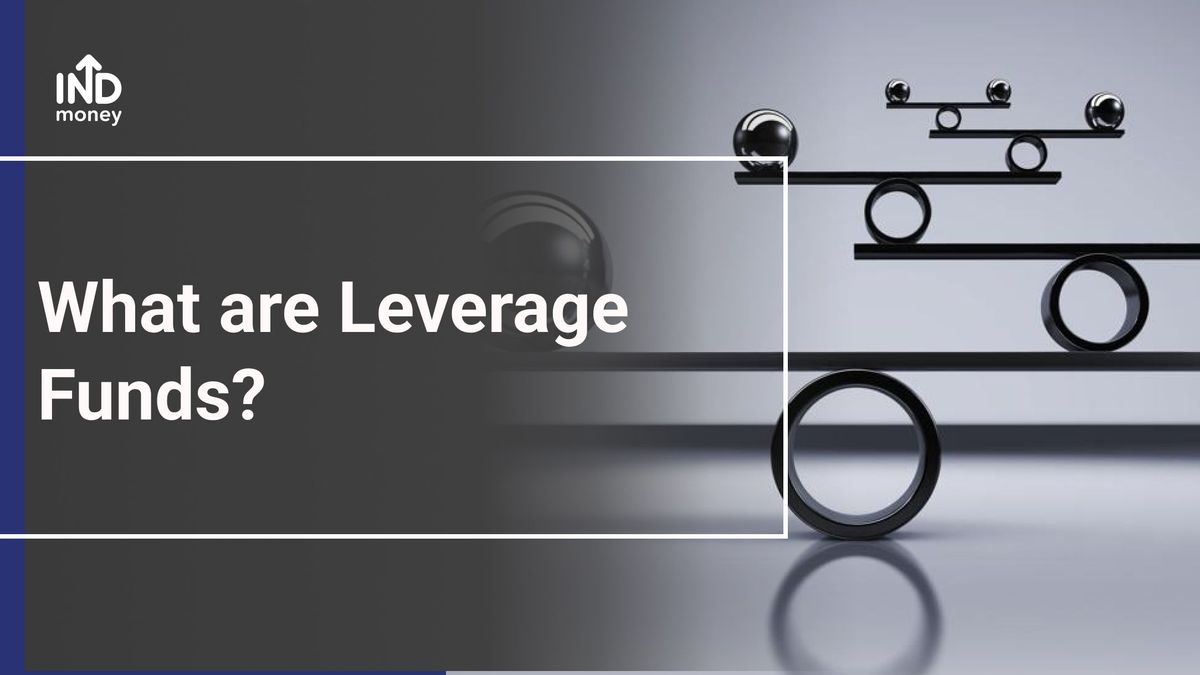 Leverage Funds Meaning: How Does a Leverage Fund Work?